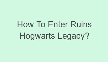 how to enter ruins hogwarts legacy 110831