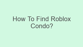 how to find roblox condo 109244