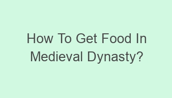 how to get food in medieval dynasty 109260