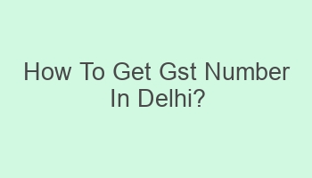 how to get gst number in delhi 109251