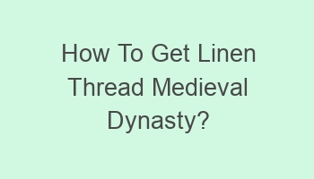 how to get linen thread medieval dynasty 109363