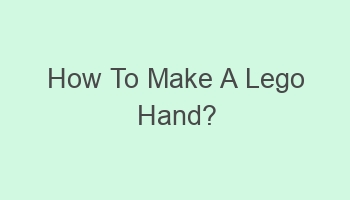 how to make a lego hand 109744