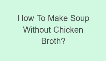 how to make soup without chicken broth 109883