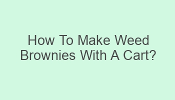 how to make weed brownies with a cart 110694