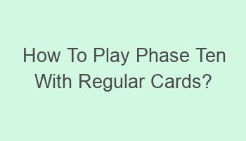 how to play phase ten with regular cards 110688