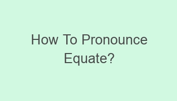 how to pronounce equate 109899