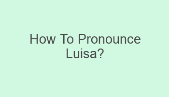 how to pronounce luisa 109262