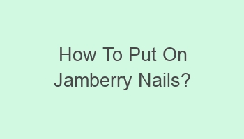 how to put on jamberry nails 109897