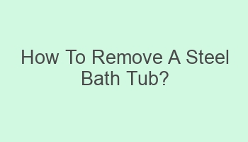 how to remove a steel bath tub 109750