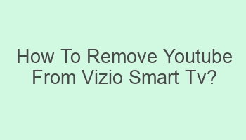 how to remove youtube from vizio smart tv 109801