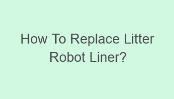 how to replace litter robot liner 109358