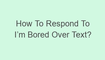 how to respond to icabcm bored over