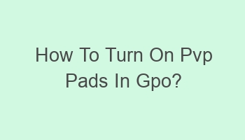 how to turn on pvp pads in gpo 110242