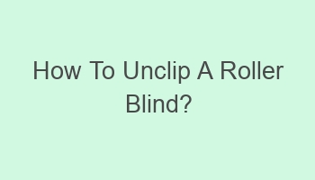 how to unclip a roller blind 110432