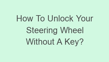 how to unlock your steering wheel without a key 109624