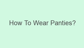 how to wear panties 110819