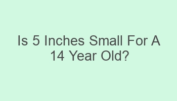 is 5 inches small for a 14 year old 109948