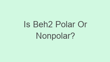 is beh2 polar or nonpolar 109404