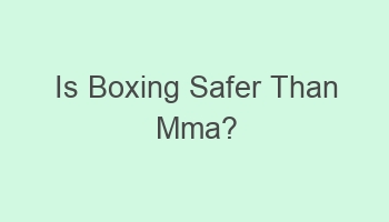 is boxing safer than mma 109761