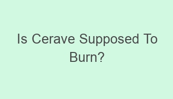 is cerave supposed to burn 109338