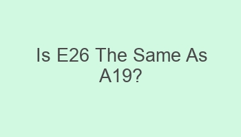 is e26 the same as a19 109402