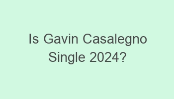 is gavin casalegno single 2024 110774