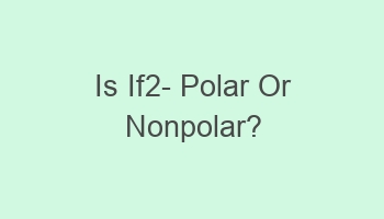 is if2 polar or nonpolar 110832