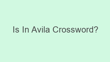 is in avila crossword 109212