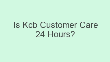 is kcb customer care 24 hours 109235