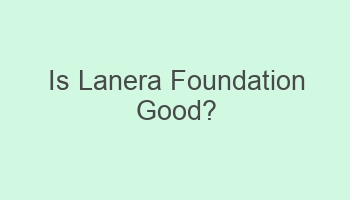 is lanera foundation good 110434