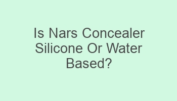 is nars concealer silicone or water based 110742