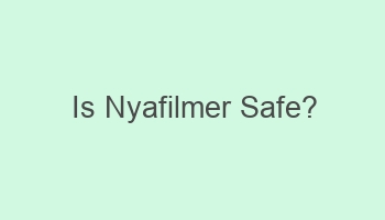 is nyafilmer safe 109177