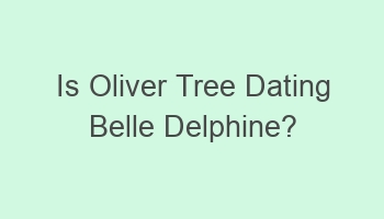 is oliver tree dating belle delphine 110810