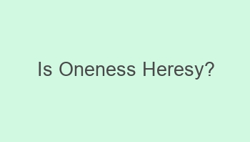 is oneness heresy 110182