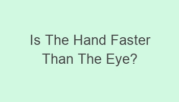 is the hand faster than the eye 109268