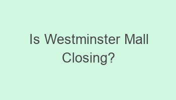 is westminster mall closing 110248