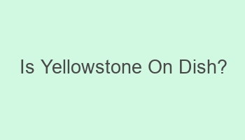 is yellowstone on dish 110492