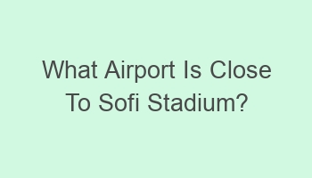 what airport is close to sofi stadium 110849