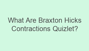 what are braxton hicks contractions quizlet 110065