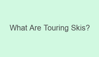 what are touring skis 109130