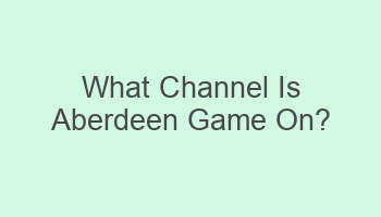 what channel is aberdeen game on 110084