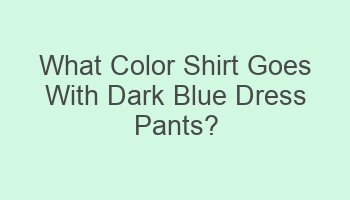 what color shirt goes with dark blue dress pants 108955