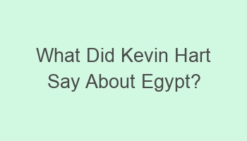 what did kevin hart say about egypt 109357