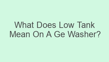 what does low tank mean on a ge washer 110804