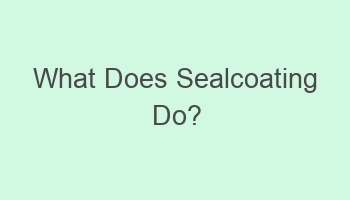 what does sealcoating do 110751