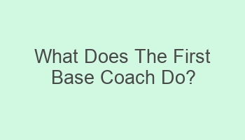 what does the first base coach do 109303