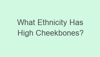 what ethnicity has high cheekbones 109515