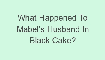 what happened to mabelcabcs husband in black cake 109018