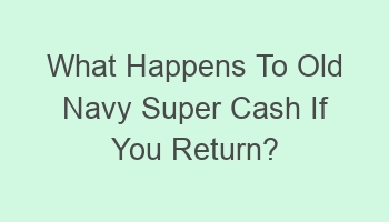 what happens to old navy super cash if you return 109333