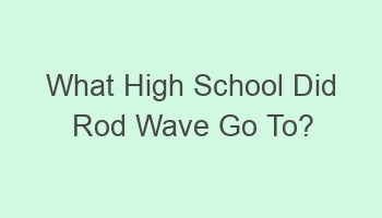 what high school did rod wave go to 110334